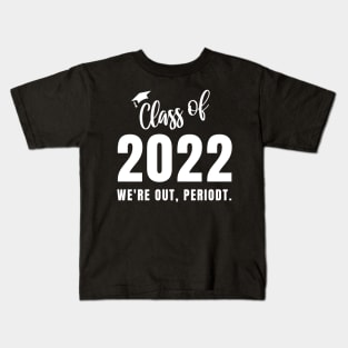 Class of 2022 Funny Graduation Gift Kids T-Shirt